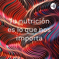 Tu nutrición es lo que nos importa