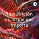 Tu nutrición es lo que nos importa