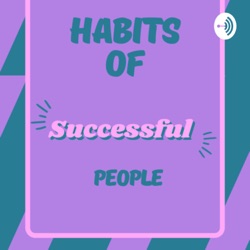 HABITS OF SUCCESSFUL PEOPLE