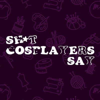 Sh*t Cosplayers Say Sh*t Cosplayers Say