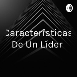 Características De Un Líder 