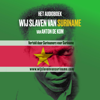 Het Audioboek Wij slaven van Suriname - Anton de Kom - Skrifi