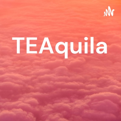 TEAquila