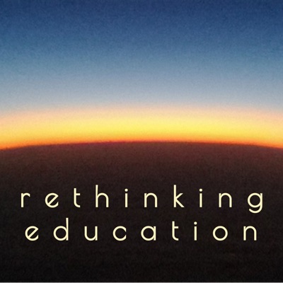 Rethinking Education Rethinking Education