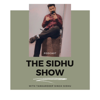 The Sidhu Show - Tankardeep singh sidhu
