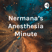 Nermana's Anesthesia Minute - Tim Gengler, DNAP, CRNA