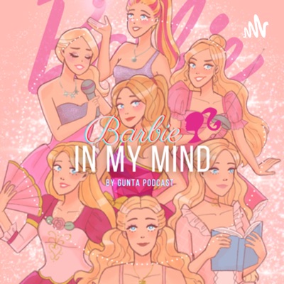 Barbie in my mind podcast 👱🏻‍♀️👸🏼