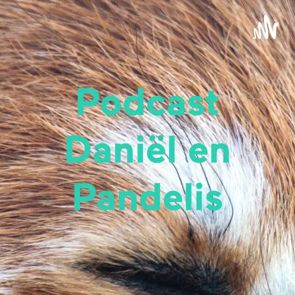 Podcast Daniël en Pandelis