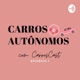 Carros Autônomos - Carros Cast 