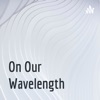 On Our Wavelength artwork