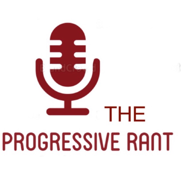 The Progressive Rant