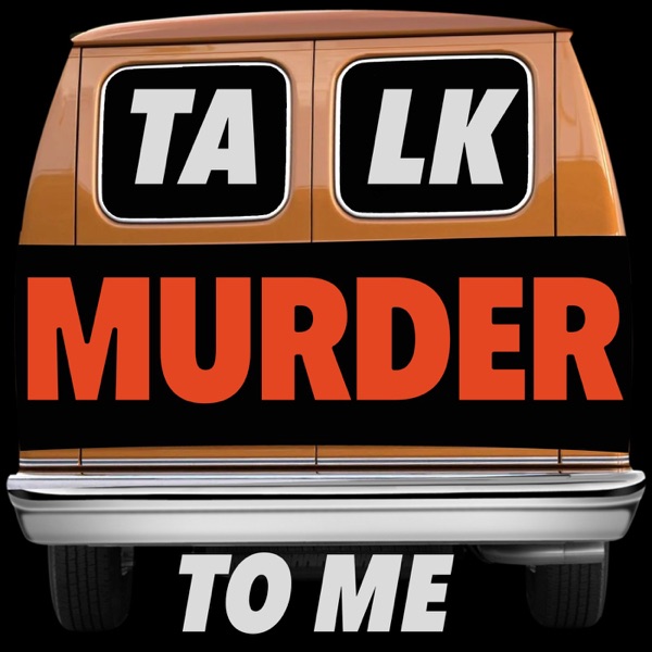 Talk Murder To Me Podcast On Up Audio