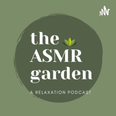 The ASMR Garden:ASMR