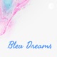 Bleu Dreams