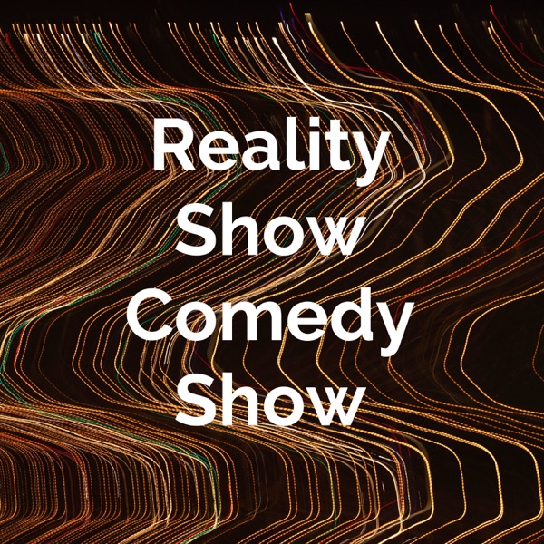 Reality Show Comedy Show