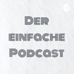 Der einfache Podcast