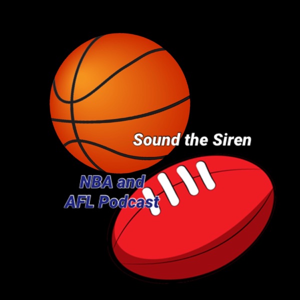 Sound the Siren- AFL and NBA podcast Artwork