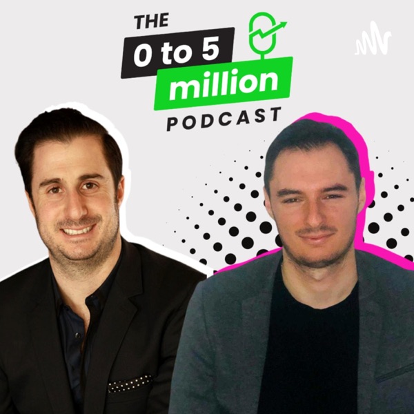 The 0 To 5 Million Podcast Image
