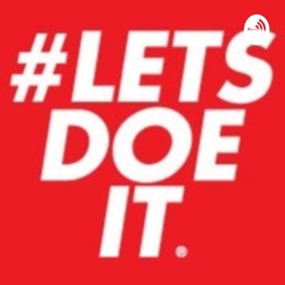 LetsDoeIt Podcast LetsDoeIt Podcast