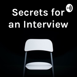 Secrets for an Interview