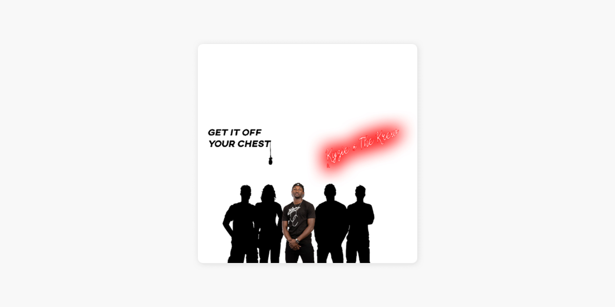 the-get-it-off-your-chest-podcast-on-apple-podcasts