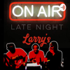 Late Night Larrys(Videos On Youtube) - Late Night Larrys (Videos On YouTube)