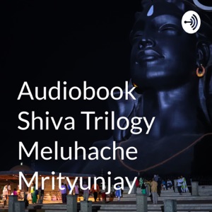 Audiobook Shiva Trilogy Meluhache Mrityunjay