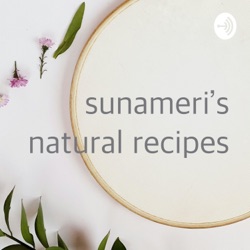 sunameri’s natural recipes