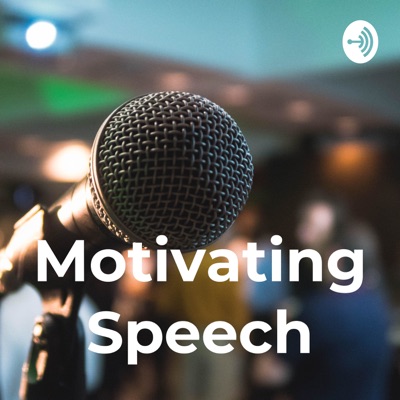 Motivating Speech | Speeches That Matter Motivating Speech | Speeches That Matter