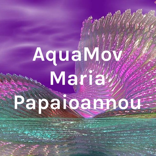 AquaMov Maria Papaioannou