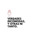 Verdades incómodas, y otras ni tanto.