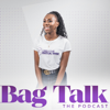 Bag Talk The Podcast - Yazz Colbert