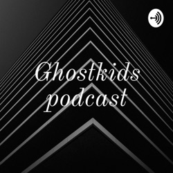 Ghostkids podcast and family pod 