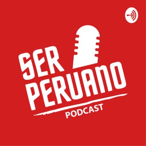 Ser Peruano Podcast