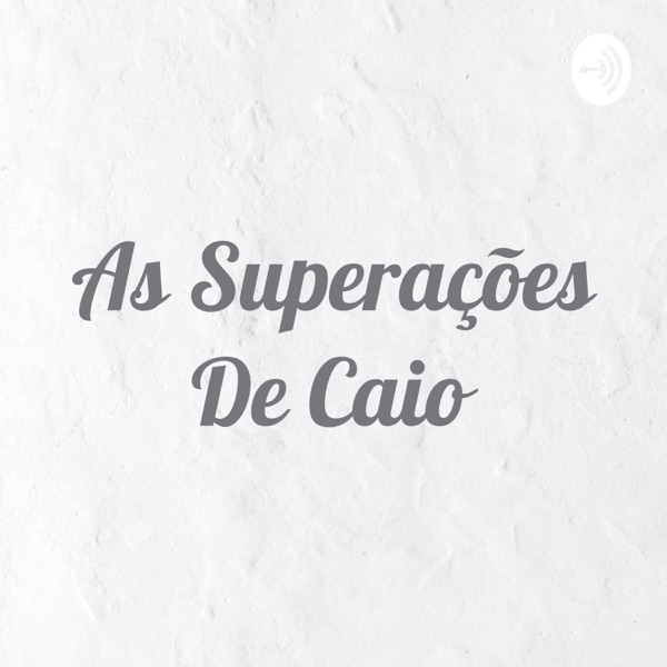 As Superações De Caio