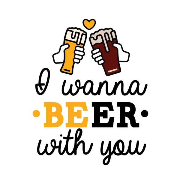 I Wanna Beer With You 