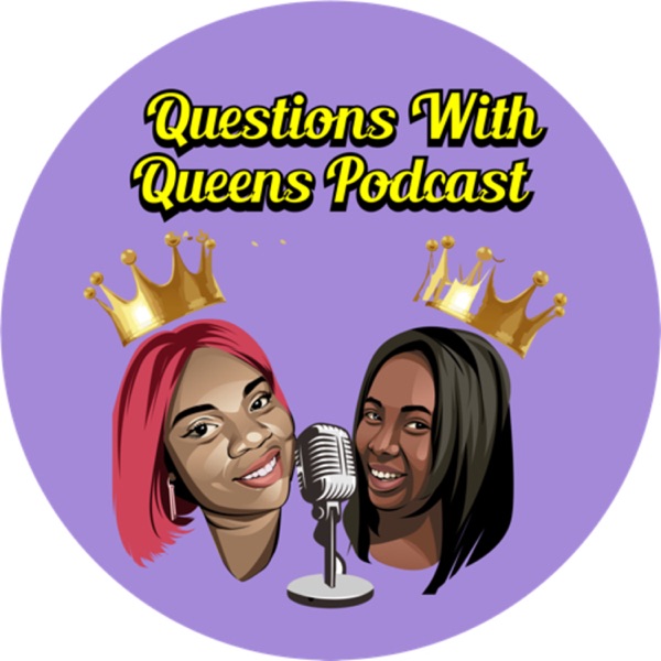 Questions With Queens Podcast