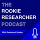 The Rookie Researcher Podcast