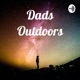 Dads Outdoors