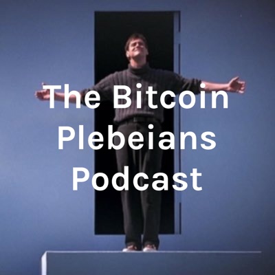 The Bitcoin Plebeians Podcast:@Truman.hodl