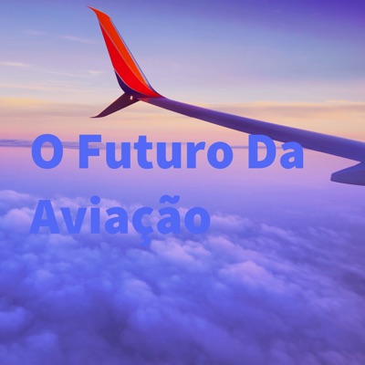 O Futuro Da Aviação O Futuro Da Aviação