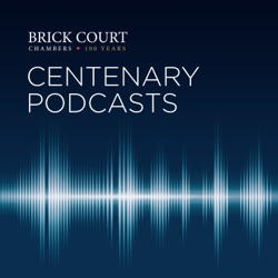 The Brick Court Chambers Centenary Podcast