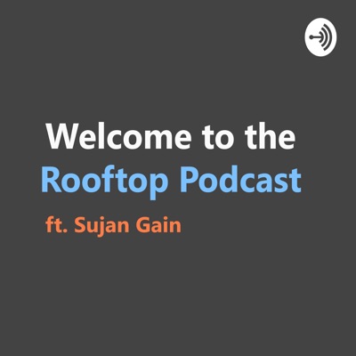 The Rooftop Podcast The Rooftop Podcast