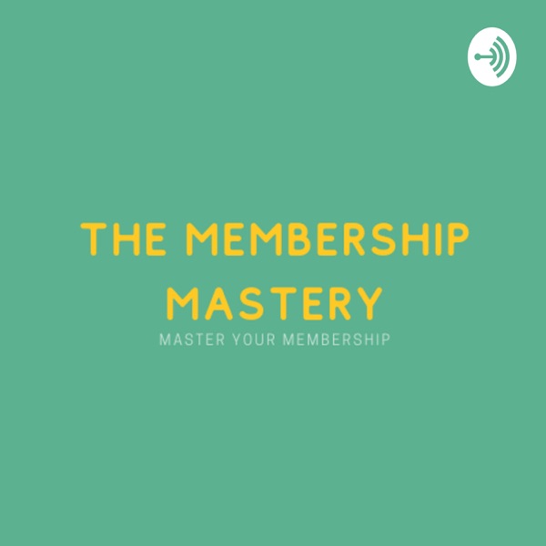 The Membership Mastery podcast show image