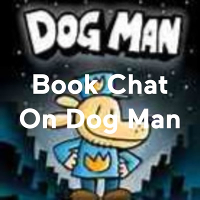 Book Chat On Dog Man