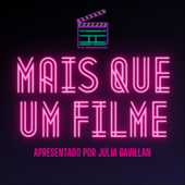 Mais Que um Filme - Júlia Gavillan