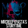 MrCreepyPasta's Storytime - MrCreepyPasta