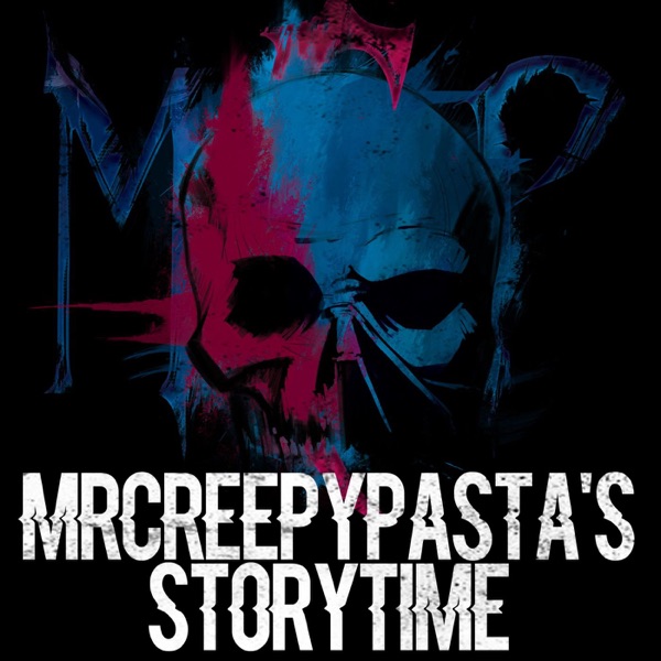 MrCreepyPasta's Storytime