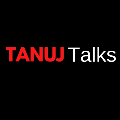 Tanuj Talks