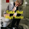 Talkk Your Shytt Radio artwork